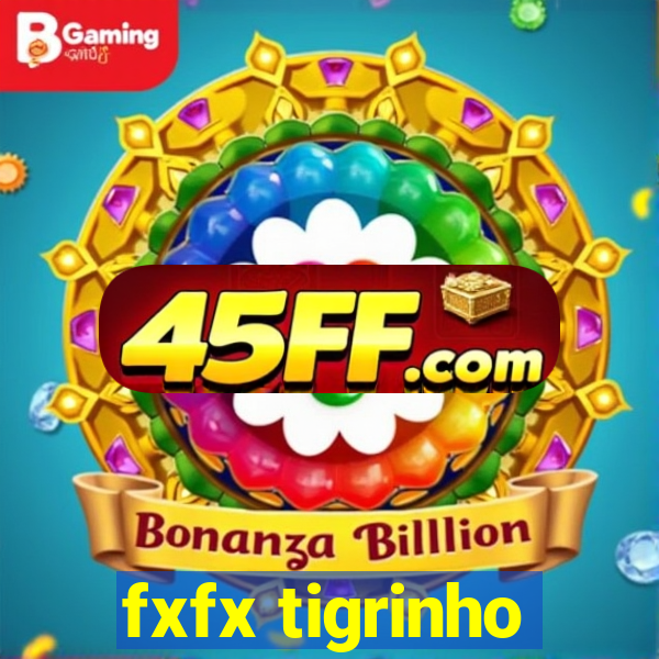 fxfx tigrinho